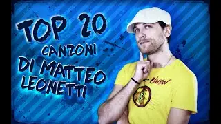 Top 20 Canzoni fatte nel 2020 da Matteo Leonetti