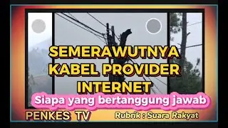 SEMERAWUTNYA KABEL PROVIDER INTERNET.