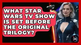 What Star Wars TV Show Is Set Before the Original Trilogy? | Guided By The Force
