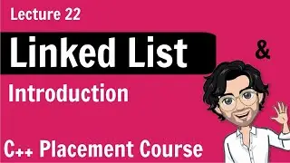 Introduction to Linked List | C++ Placement Course | Lecture 22