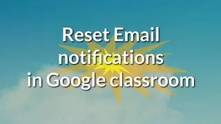 Stop Email notifications from Google classroom