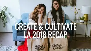 Vlog: Create & Cultivate LA 2018 | Alyssa Mopia