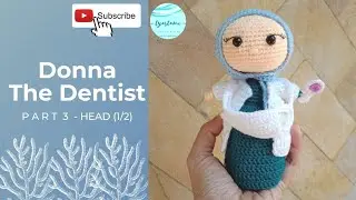 FreeCAL Donna The Dentist (Part 3 - Head 1/2) - How To Crochet Amigurumi Doll