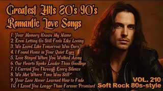 Greatest Hits Romantic Love Songs 💖 Love Songs 80's 90's - Soft Rock Ballads - Playlist Vol. 210