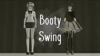 • Booty Swing •【MMD//DL//Collab】