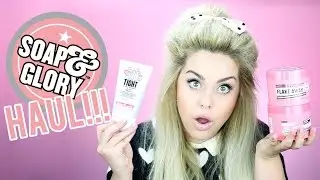 Soap & Glory Haul I Nicole Matthews I