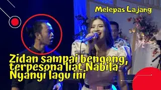 LAGU INI DI BAWAIN NABILA BIKIN SEMUA BAPER DAN TERPESONA