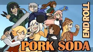 END ROLL - Pork Soda [Animation]