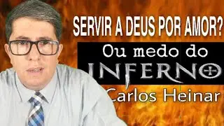 SERVIR A DEUS POR AMOR OU MEDO DE IR PARA O INFERNO? #194