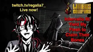 Intervallo III: Yield My Flesh to Claim Their Bones [Part 1] 🌹 Limbus Company