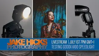Jake Hicks Photography Livestream - Testing Godox V100 & CC'ing your shots.