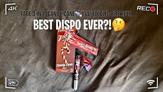 BEST DISPO EVER?!🤔FADE 3 IN 1 (CANDY CANE🍬) W/ EDIBLE + PRE ROLL