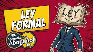 Ley formal, ley secundaria o ley en sentido estricto | Aprendamos 