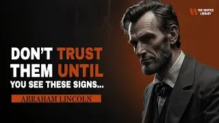 2 Signs That Instantly Reveal Someone&rsquo;s True Character | Abraham Lincoln Famous Quotes
