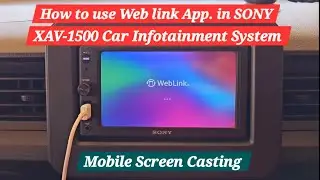 How to use Web link App./Mobile Screen Cast in SONY Car Stereo XAV-1500, #sony #carinfotainment