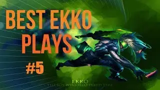 Best Ekko plays #5