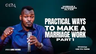 Practical ways to make a marriage work part 1 || MARRIAGE & RELATIONSHIPS ALTAR || AP. Lance Businge