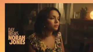 Norah Jones - Day Breaks (official Trailer)
