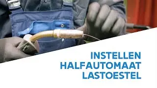 Een halfautomaat lastoestel instellen