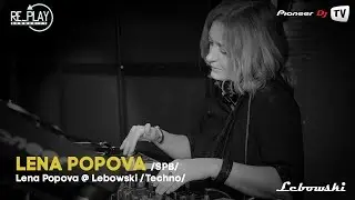Lena Popova (SPB) /Techno/ ► Lena Popova @ Lebowski @ Pioneer DJ TV