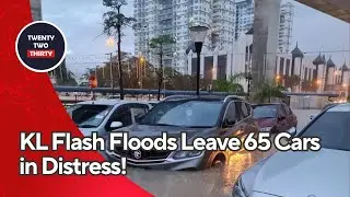 Extreme Weather Alert: KL Flash Floods Leave 65 Cars in Distress!