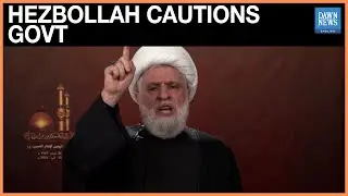 Hezbollah Chief Says 'No Life' in Lebanon If Govt Confronts Group | Dawn News English