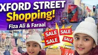 Oxford Street Sale Shopping 😍 | Maa Beti UK Vlog | Fiza Ali & Faraal | Part 1