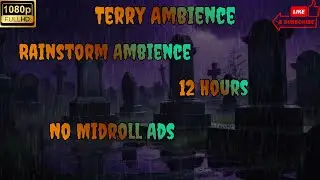 12 Hours Graveyard Rainstorm Ambience