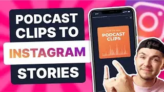 How To Share Podcast Clips to Instagram Story