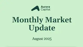 Monthly Market Update: August 2025