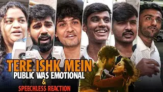 Tere Ishk Mein | Public Was Emotional | Real Audience Review | Dhanush, Kriti Sanon, Prabhu Deva