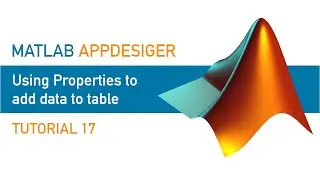 MATLAB AppDesigner  | Tutorial 17 | Using properties to add data to table