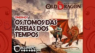 Old Dragon Day 20 Oneshot: Os tomos das areias dos tempos