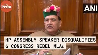'I declare that the 6 people cease to be members of the HP Assembly with immediate effect'