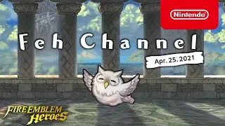 Fire Emblem Heroes - Feh Channel (Apr. 25, 2021)