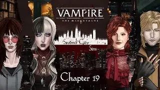 Second City Sins - A Vampire the Masquerade Chronicle - Chapter 19 - GM Nigel