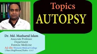 Autopsy II Dr  Mazharul Islam  II Forensic Medicine II AWMC II Online Class II Newszonebd