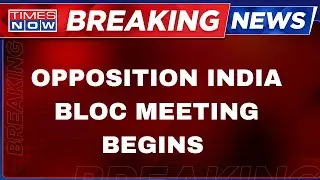 I.N.D.I.A Alliance Meeting LIVE : India Bloc Meeting In Delhi Begins | Opposition Leaders Arrive