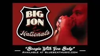 Big Jon and The Nationals - Boogie With You Baby