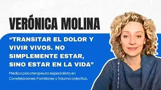 Entrevista a Dra. Ver&oacute;nica Molina | M&eacute;dica experta en Constelaciones Familiares y trauma colectivo