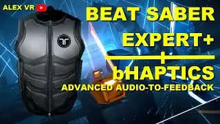 Beat Saber Expert+ with the bHaptics Tactsuit Audio-to-Haptic Feature!