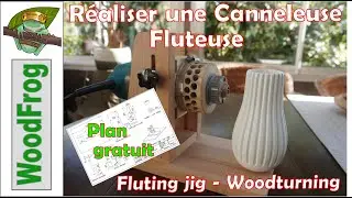 R&eacute;aliser une Canneleuse - Fluteuse