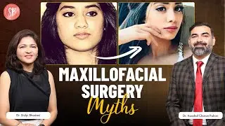 Facts & Myths About Maxillofacial Surgery | Dr. Shlipi Bhadani & Dr. Kaushal Charan Pahari