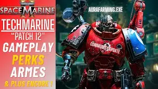 Space Marine 2 - Patch 12 TECHMARINE OFFICIEL - Perks, Armes, Gameplay & PLUS ! [Community Update]