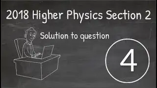 Higher Physics 2018 Section 2 Question 4