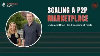 E38: Scaling a P2P Marketplace with Julia and Brian (Pickle)