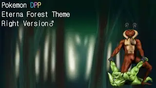 『붕탁』 Eterna Forest Theme Right Version♂ - Pokemon DPP