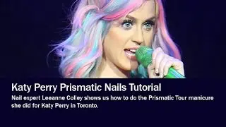 BEAUTYGEEKS: Katy Perry Prismatic Nails Video Tutorial