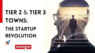 Unlocking Innovation: The Rise of Startups in India's Tier 2 and Tier 3 Towns