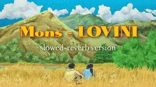 Mons - LOVINI slowed reverb version.